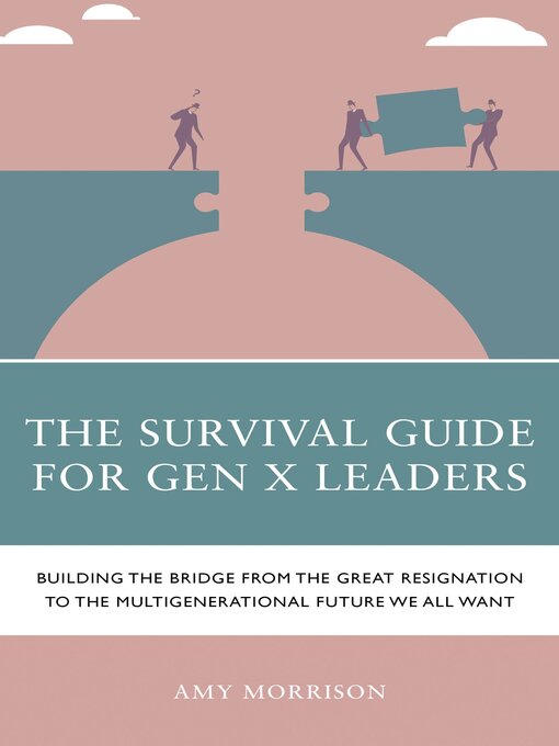 Title details for The Survival Guide for Gen X Leaders by Amy Morrison - Available